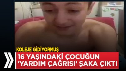 'Yardım edin' diyen 16 yaşındaki çocuğun videosu şaka çıktı