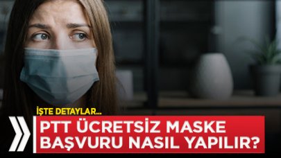 PTT ücretsiz maske başvurusu nasıl yapılır?