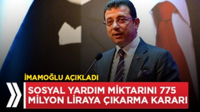 İmamoğlu: Sosyal yardım miktarını 775 milyon liraya çıkardık