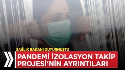 İşte Pandemi İzolasyon Takip Projesi'nin ayrıntıları