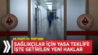 Sağlıkçılar için yasa teklifi! Yeni haklar geliyor