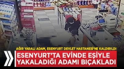 Esenyurt'ta evinde gördüğü adamı bıçakladı!