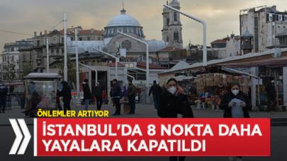 İstanbul'da tedbir gereği 8 nokta daha yayalara kapatıldı