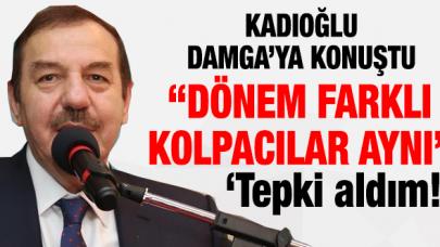 Necmi Kadıoğlu: Dönem farklı kolpacılar aynı!