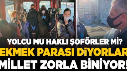 Minibüs şoförleri mi haklı yolcular mı?