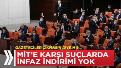 İnfaz paketinde değişiklik: MİT'e karşı suçlar indirimden muaf