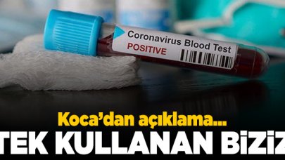 Sağlık Bakanı Koca'dan açıklama: Tek kullanan Türkiye