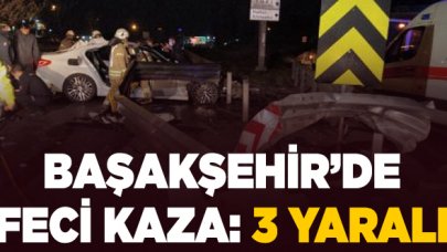 Başakşehir'de feci kaza! Bariyerlere çarpan araçta 3 yaralı