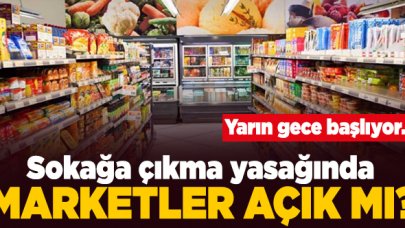 18-19 Nisan sokağa çıkma yasağı marketler ve bakkallar açık mı kapalı mı?