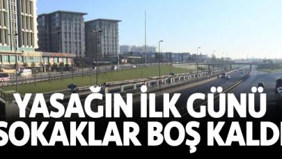 Yasağın ilk gününde sokaklar boş kaldı