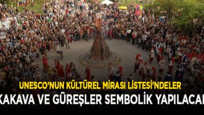 Kakava Şenlikleri ve Kırkpınar Güreşleri sembolik yapılacak