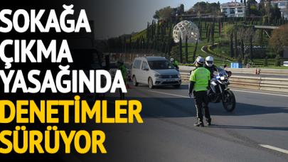 Sokağa çıkma yasağında denetimler sürüyor