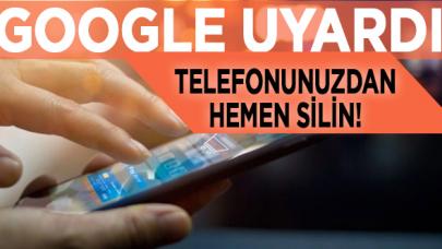 Google uyardı: Bu uygulamaları kullanıyorsanız telefonunuzdan silin