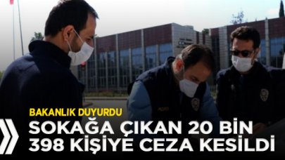 2 günlük sokağa çıkma yasağında 20 bin 398 kişiye ceza kesildi