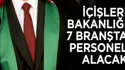 İçişleri Bakanlığı 7 branşta personel alımı yapacak