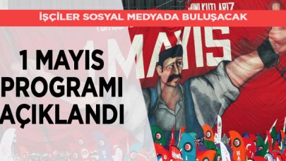 1 Mayıs programı açıklandı... Tarihte ilk kez bir araya gelmeyecekler