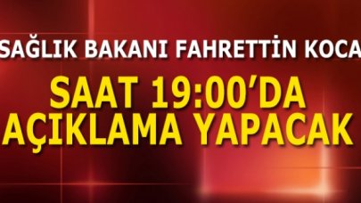 Gözler saat 19.00'da... Bakan Koca açıklama yapacak