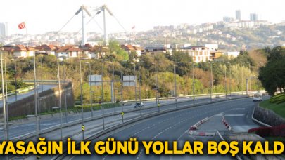 Yasağın ilk gününde yollar boştu