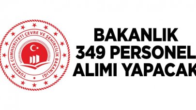 Çevre ve Şehircilik Bakanlığı 349 personel alacak