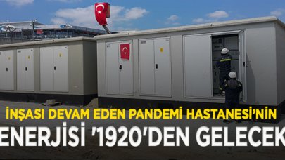 Atatürk Havalimanı'na yapılan pandemi hastanesinin enerjisi '1920'den gelecek