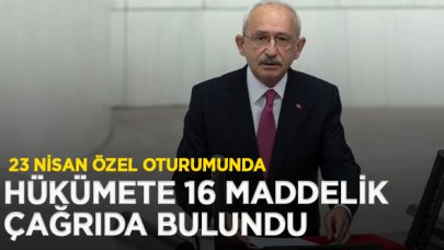 Kılıçdaroğlu'ndan TBMM kürsüsünde 16 maddelik çağrı