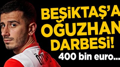 Beşiktaş'a 400 bin euroluk Oğuzhan darbesi!