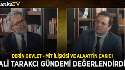 Ali Tarakcı'dan Alaattin Çakıcı, Derin Devlet ve MİT yorumu