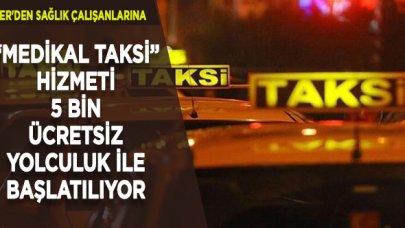 Sağlık çalışanları için “Medikal Taksi” hizmeti başlıyor