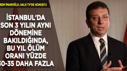 İmamoğlu: İstanbul'da son 3 yılın aynı dönemine bakıldığında, bu yıl ölüm oranı yüzde 30-35 daha fazla