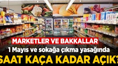 1-2-3 Mayıs sokağa çıkma yasağında fırınlar, marketler ve bakkallar kaça kadar açık? Çalışma saatleri