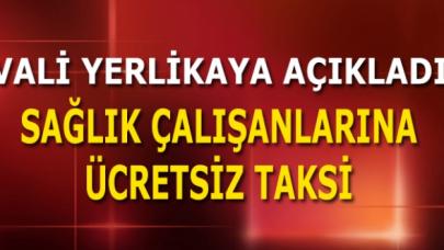 İstanbul Valisi açıkladı: Sağlık çalışanlarına ücretsiz taksi!