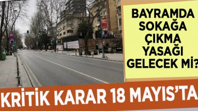 Bayramda 9 günlük sokağa çıkma yasağı mı geliyor?