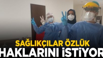 Sağlıkçılar özlük haklarını istiyor