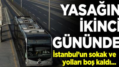 Sokağa çıkma yasağının ikinci gününde İstanbul'da sokaklar ve yollar boş kaldı