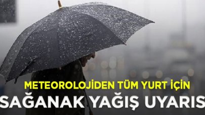 Tüm yurt için sağanak uyarısı