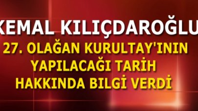 CHP'nin ertelenen kurultayı ne zaman yapılacak?