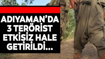 Adıyaman'da 3 terörist etkisiz hale getirildi