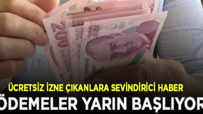 Ücretsiz izne çıkarılanlara nakdi ücret desteği yarın başlıyor