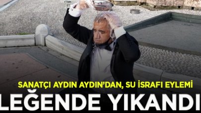 Sanatçı Aydın Aydın, İstanbul'un göbeğinde leğende yıkandı