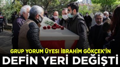 Grup Yorum üyesi İbrahim Gökçek'in defin yeri değiştirildi