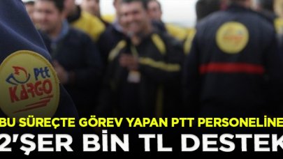 PTT'den bu süreçte görev yapan çalışanlarına 2 bin TL'lik detsek