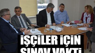 İşçiler için sınav vakti