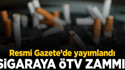 Resmi Gazete'de yayımlandı! Sigaraya ÖTV zammı geldi