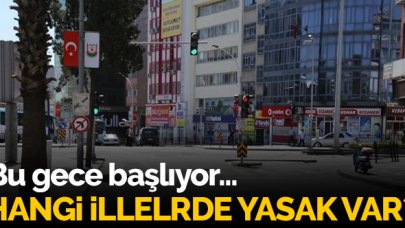 Sokağa çıkma yasağı başlıyor! Hangi illerde sokağa çıkma yasağı var?