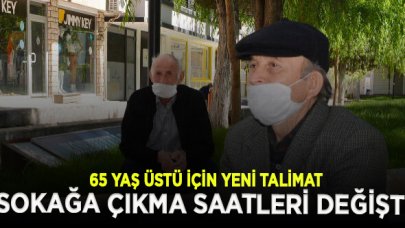 65 yaş üstü için sokağa çıkma saatleri değişti