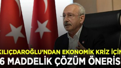 Kılıçdaroğlu'ndan ekonomik krizden çıkış için 16 maddelik öneri