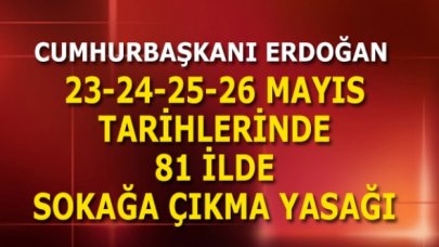 Son dakika... Erdoğan: Bayramda 81 ilde sokağa çıkma yasağı uygulanacak