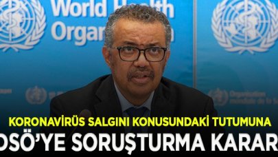 Dünya Sağlık Örgütü'ne uluslararası soruşturma