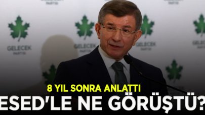 Ahmet Davutoğlu, Esed'le görüşmesinin detaylarını anlattı