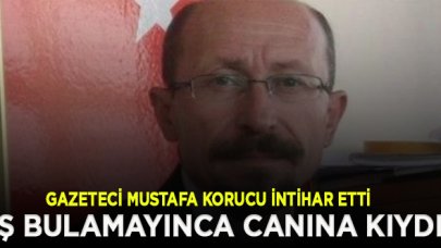 İş bulamayan Gazeteci Mustafa Korucu intihar etti